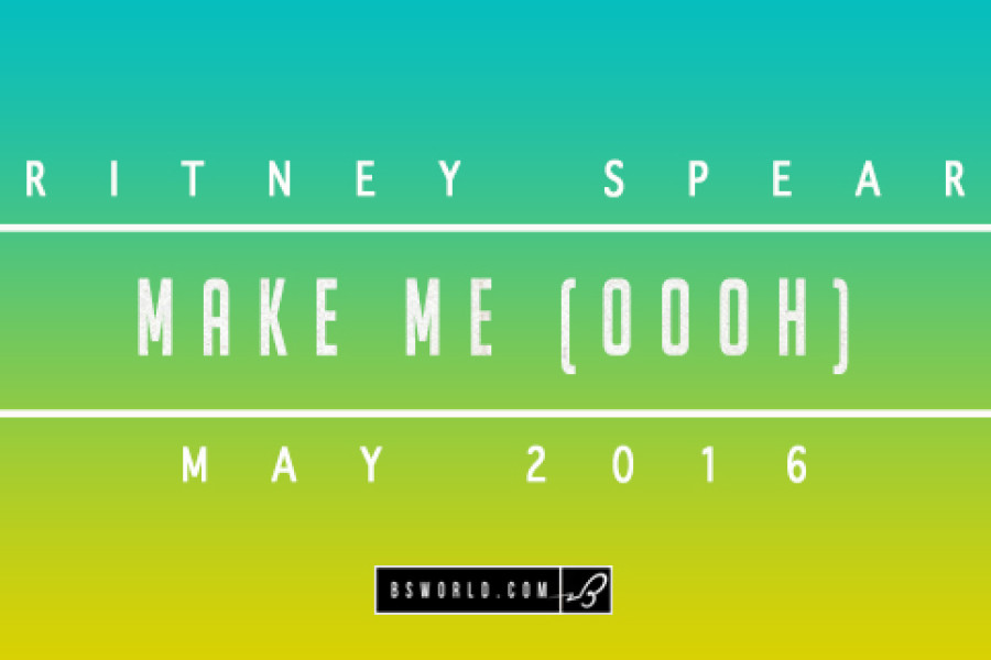 “Make Me (Oooh)” + B9 Rumors…